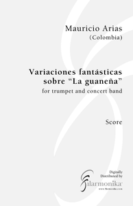 Variaciones fantásticas sobre 'La guaneña', for trumpet and concert band